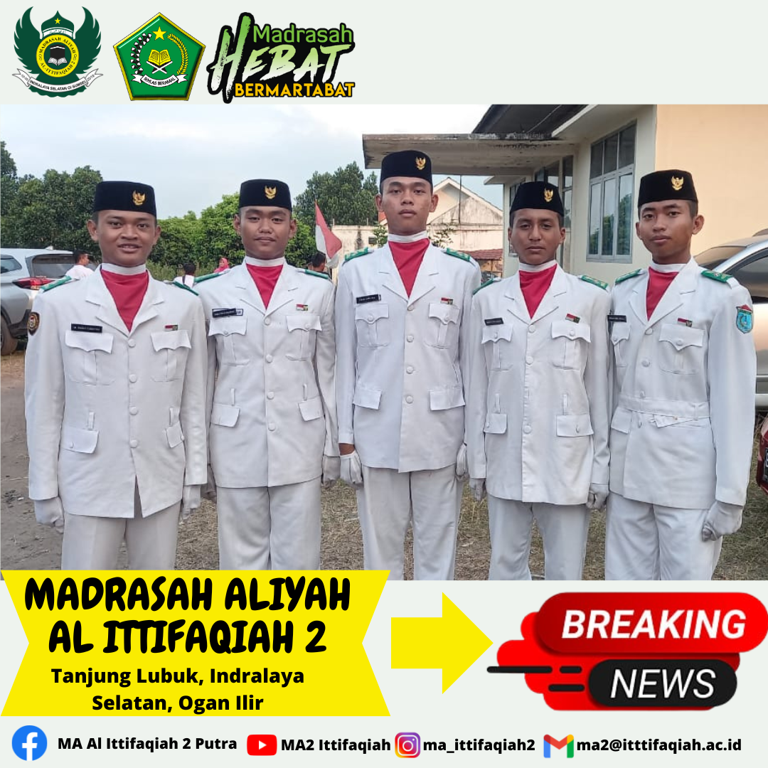BERKAH BERLIMPAH!!!! 5 SANTRI MA AL ITTIFAQIAH 2 MENJADI PASKIBRAKA KECAMATAN BERKAH BERLIMPAH!!!! 5 SANTRI MA AL ITTIFAQIAH 2 MENJADI PASKIBRAKA KECAMATAN